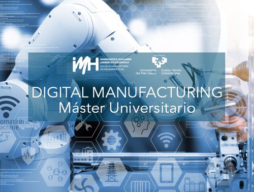 Máster Universitario Digital Manufacturing: Ultimo día de prematrícula en 1ª convocatoria Máster Universitario Digital Manufacturing: Ultimo día de prematrícula en 1ª convocatoria
