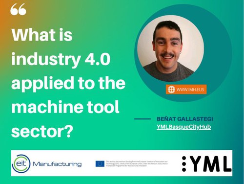 YML Basque City Hub event: What is industry 4.0 applied to the machine tool sector? YML Basque City Hub event: What is industry 4.0 applied to the machine tool sector?