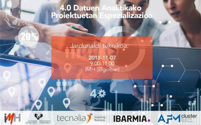 Especialización en proyectos de analítica de datos en la Industria 4.0, Jornada Técnica IMH-UPV/EHU-TECNALIA Especialización en proyectos de analítica de datos en la Industria 4.0, Jornada Técnica IMH-UPV/EHU-TECNALIA
