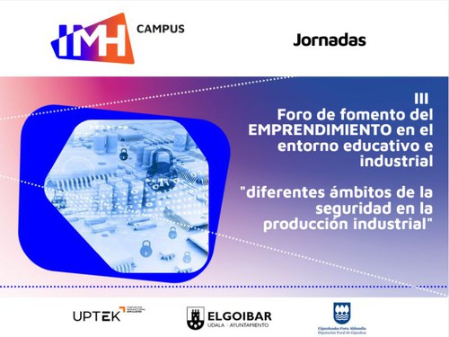 III Foro de fomento del EMPRENDIMIENTO en el entorno educativo e industrial III Foro de fomento del EMPRENDIMIENTO en el entorno educativo e industrial