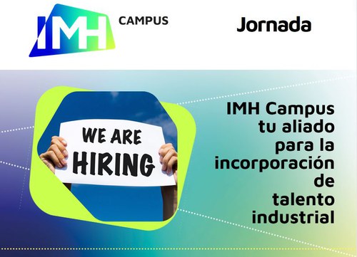 IMH Campus, tu aliado para la incorporación de talento industrial IMH Campus, tu aliado para la incorporación de talento industrial