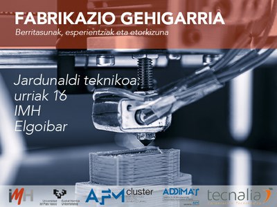 Jornada Técnica: Novedades, experiencias y futuro de la Fabricación Aditiva Jornada Técnica: Novedades, experiencias y futuro de la Fabricación Aditiva