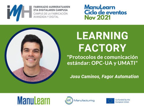 ManuLearn LEARNING FACTORY "Protocolos de comunicación estándar: OPC-UA y UMATI" ManuLearn LEARNING FACTORY "Protocolos de comunicación estándar: OPC-UA y UMATI"