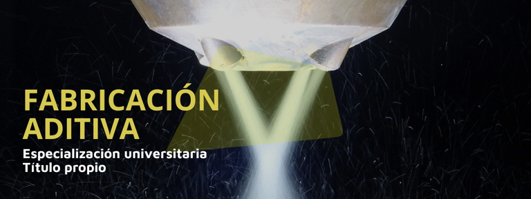 Fabricación Aditiva Especialización Universitaria Título propio