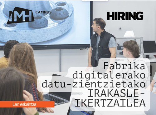 IMH Campusen lan egiteko eskaintza: Fabrika digital datu-zientziako irakasle-ikertzailea