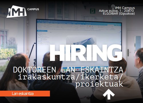 IMH Campusen lan egiteko eskaintza: DOKTOREAK (irakaskuntza/ikerketa/proiektuak)